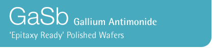 GaSb - Gallium Antimonide - Epitaxy Ready Polished Wafers: Wafer Technology